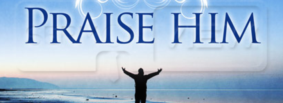 Praise Him