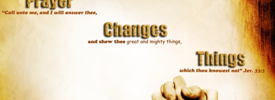 Prayer Changes Things